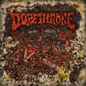 Dopethrone - Broke Sabbath Album Artwork.jpg