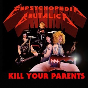 Enpsychopedia Brutalica - Kill Your Parents - YouTube