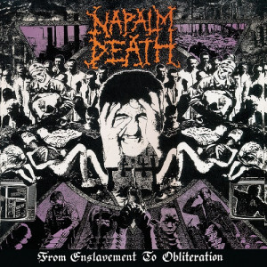 1988, 09, 16. NAPALM DEATH. From Enslavement To Obliteration