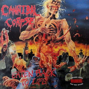 1990, 08, 16. CANNIBAL CORPSE. Eaten Back To Life