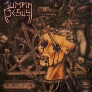 1991. JUMPIN' JESUS. The Art Of Crucifying