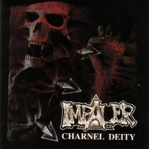 1992, 01, 01. IMPALER. Charnel Deity