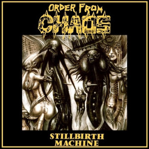 1992. ORDER FROM CHAOS. Stillbirth Machine