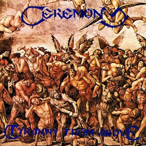 1993. CEREMONY. Tyranny From Above