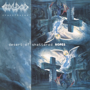 1993. CRUCIFIXION. Desert Of Shattered Hopes