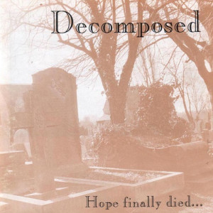1993. DECOMPOSED. Hope Finally Died...