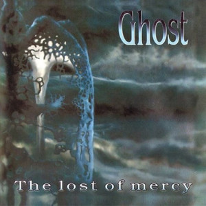 1994, 04, 24. GHOST. The Lost Of Mercy