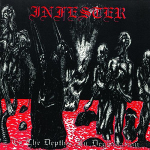 1994. INFESTER. To The Depths, In Degradation