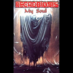 1994. NECROBIOSIS. My Soul