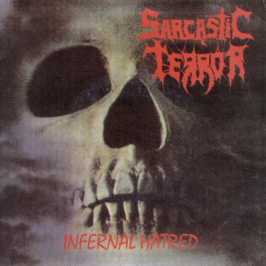 1995, 09. SARCASTIC TERROR. Infernal Hatred