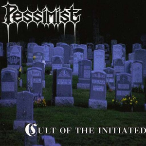 1997, 09. PESSIMIST. Cult Of The Initiated
