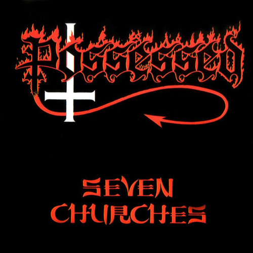 1985, 10, 16. POSSESSED. Seven Churches