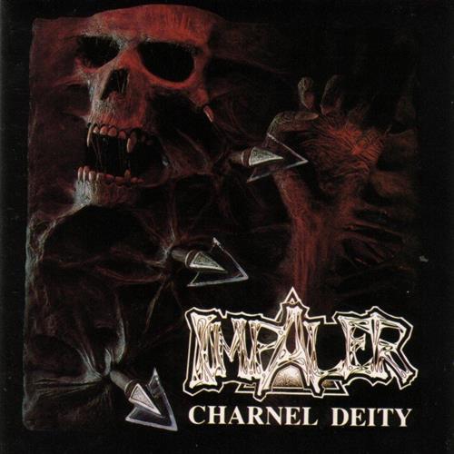 1992, 01, 01. IMPALER. Charnel Deity