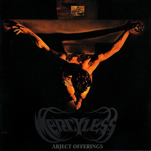 1992, 06, 02. MERCYLESS. Abject Offerings