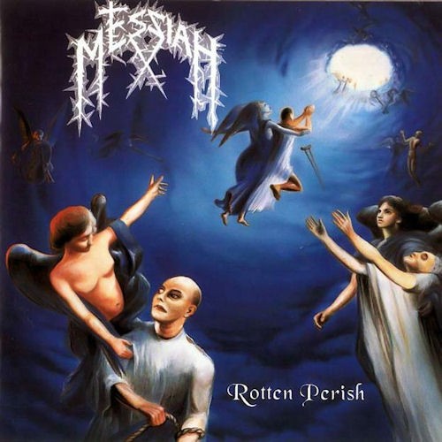 1992, 08, 24. MESSIAH. Rotten Perish