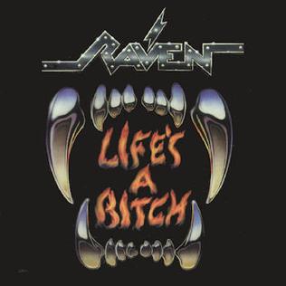 Raven_-_Life's_a_Bitch.jpg