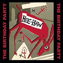 220px-Hee_Haw_LP_cover_by_The_Birthday_Party.jpg