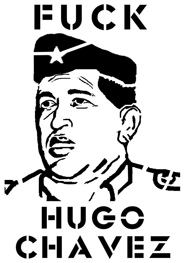 Fuck_Hugo_Chavez_by_conemrad1984.jpg