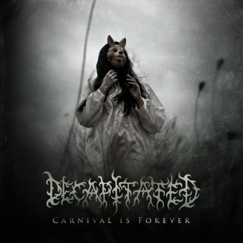 Decapitated-Carnival-Is-Forever-e1305123290819.jpg