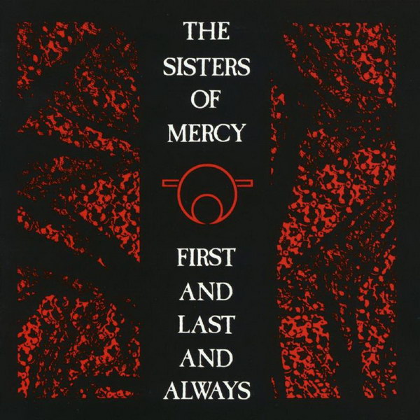 First-and-Last-and-Alwasy-by-The-Sisters-of-Mercy.jpg