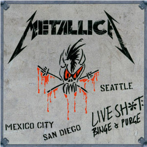 Metallica_-_Live_Shit-Binge_%26_Purge_cover.jpg
