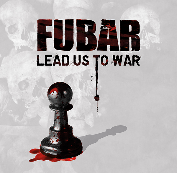 FUBAR_LEADUSTOWAR.jpg