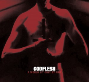 Godflesh-A-World-Lit-Only-By-Fire-01-300x277.jpg