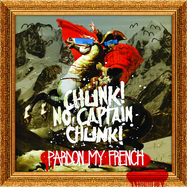 Chunk!+No,+Captain+Chunk!+-+Pardon+My+French+Album+Cover+Art+-+Size+%28600x600%29.jpg