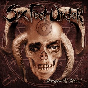 Six_Feet_Under_-_Bringer_of_Blood_cover.jpg