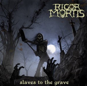 Rigor-Mortis_Slaves-to-the-Grave-300x298.jpg