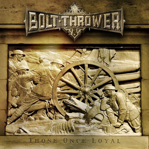 BoltThrower-ThoseOnceLoyal.jpg