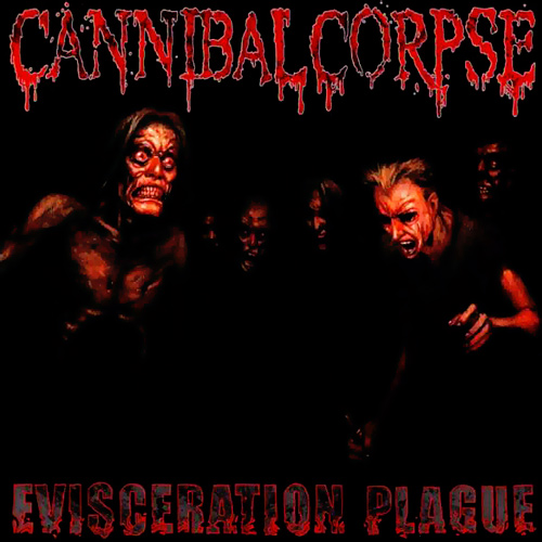 Cannibal_Corpse_Evisceration_Plague.jpg