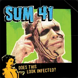 Sum41_doesthislookinfected.png