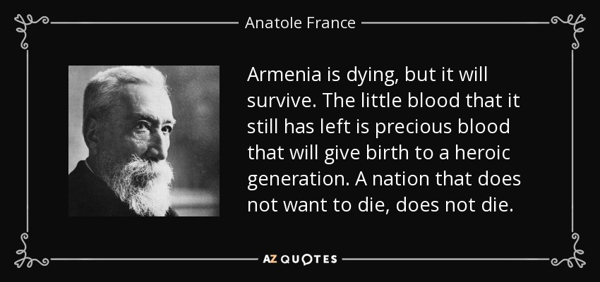quote-armenia-is-dying-but-it-will-survive-the-little-blood-that-it-still-has-left-is-precious-anatole-france-122-38-86.jpg